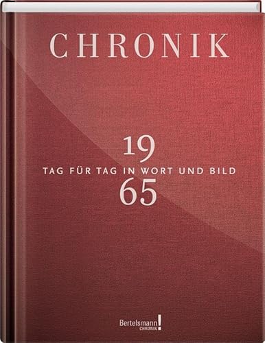 Chronik 1965: Tag für Tag in Wort und Bild Chronik 1965: Tag für Tag in Wort und Bild von Franckh-Kosmos