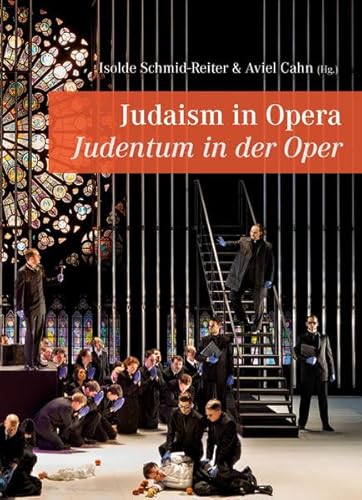 Judaism in Opera – Judentum in der Oper (Schriften der Europäischen Musiktheater-Akademie) von ConBrio