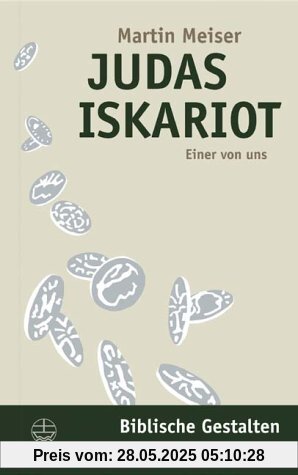Judas Iskariot: Einer von uns (Biblische Gestalten)