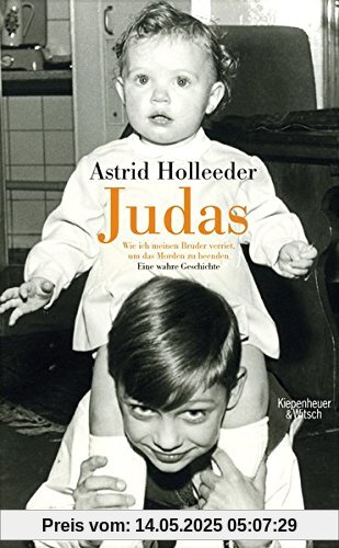 Judas: Wie ich meinen Bruder verriet, um das Morden zu beenden. Eine wahre Geschichte