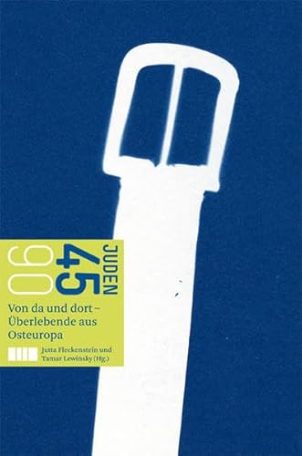 Juden 45/90: Von da und dort - Überlebende aus Osteuropa Juden 45/90: Von da und dort - Überlebende aus Osteuropa
