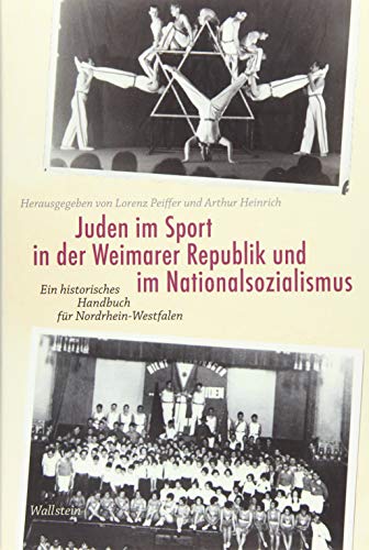 Juden im Sport in der Weimarer Republik und im Nationalsozialismus: Ein historisches Handbuch für Nordrhein-Westfalen von Wallstein