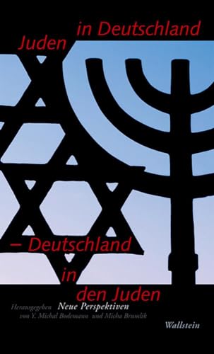 Juden in Deutschland - Deutschland in den Juden: Neue Perspektiven von Wallstein Verlag GmbH