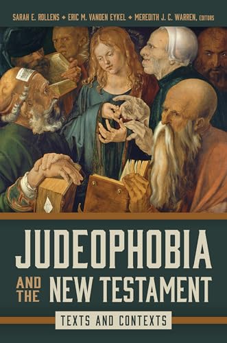 Judeophobia and the New Testament: Texts and Contexts Judeophobia and the New Testament: Texts and Contexts von William B. Eerdmans Publishing Company