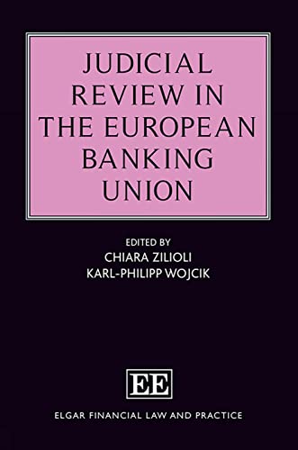 Judicial Review in the European Banking Union (Elgar Financial Law and Practice)