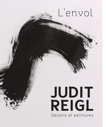 Judit Reigl, l’envol: Dessins et peintures Judit Reigl, l’envol: Dessins et peintures von Snoeck Publishers
