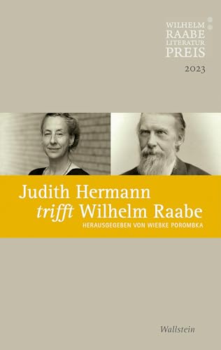 Judith Hermann trifft Wilhelm Raabe: Der Wilhelm Raabe-Literaturpreis 2023