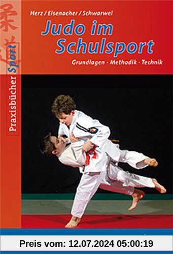 Judo im Schulsport: Grundlagen-Methodik-Technik