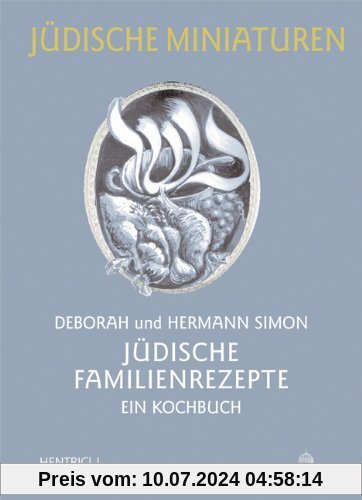 Jüdische Familienrezepte: Ein Kochbuch
