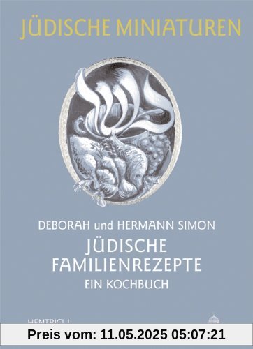 Jüdische Familienrezepte: Ein Kochbuch