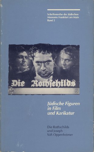 Jüdische Figuren in Film und Karikatur: Die Rothschilds und Joseph Süss Oppenheimer: Die Rothschilds und Joseph Süß Oppenheimer von Jan Thorbecke Verlag, Stuttgart