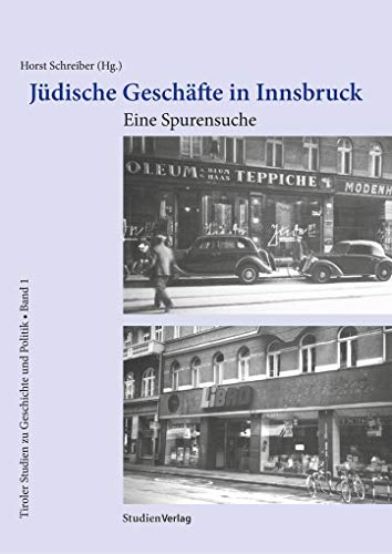 Jüdische Geschäfte in Innsbruck: Eine Spurensuche (Studien zu Geschichte und Politik) von StudienVerlag