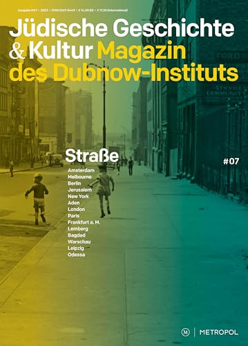 Jüdische Geschichte & Kultur. Magazin des Dubnow-Instituts: Heft 7: Straße