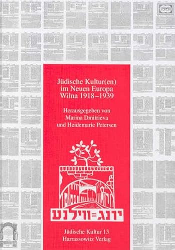 Jüdische Kultur im Neuen Europa - Wilna 1918-1939 (Jüdische Kultur. Studien zur Geistesgeschichte, Religion und Literatur, Band 13)