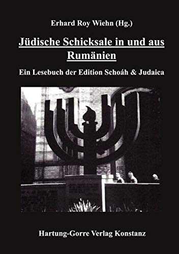 Jüdische Schicksale in und aus Rumänien: Ein Lesebuch der Edition Schoáh & Judaica