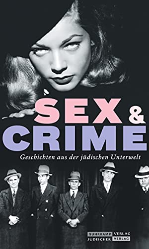 Jüdischer Almanach Sex & Crime: Geschichten aus der jüdischen Unterwelt