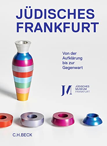 Jüdisches Frankfurt: Von der Aufklärung bis zur Gegenwart von Beck C. H.