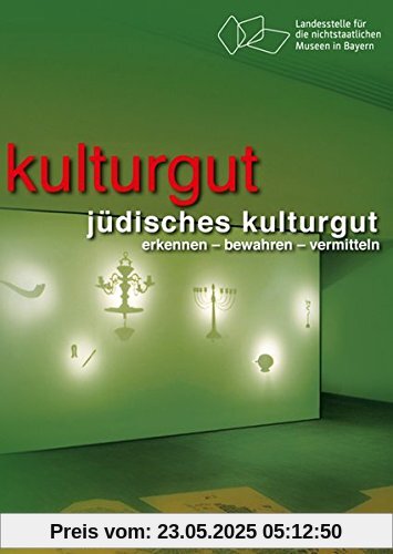 Jüdisches Kulturgut: Erkennen - Bewahren - Vermitteln (MuseumsBausteine)