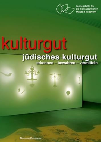 Jüdisches Kulturgut: Erkennen – Bewahren – Vermitteln (Museums-Bausteine, 18) von Deutscher Kunstverlag