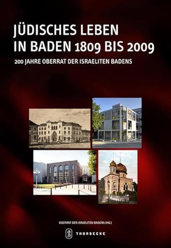 Jüdisches Leben in Baden 1809 bis 2009: 200 Jahre Oberrat der Israeliten Badens