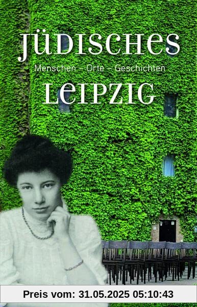 Jüdisches Leipzig: Menschen – Orte – Geschichte