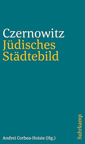 Jüdisches Städtebild Czernowitz: Herausgegeben von Andrei Corbea-Hoisie. Mit Fotografien von Guido Baselgia und Renata Erich