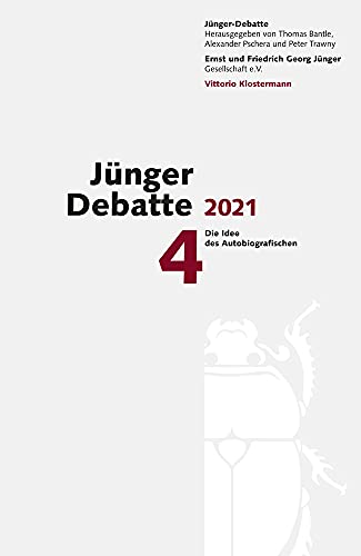 Jünger Debatte: Band 4 (2021): Die Idee des Autobiografischen