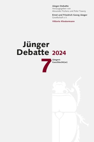 Jünger Debatte: Band 7 (2024): Jüngers Geschlecht(er) von Klostermann, Vittorio