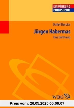 Jürgen Habermas: Eine Einführung Jürgen Habermas: Eine Einführung