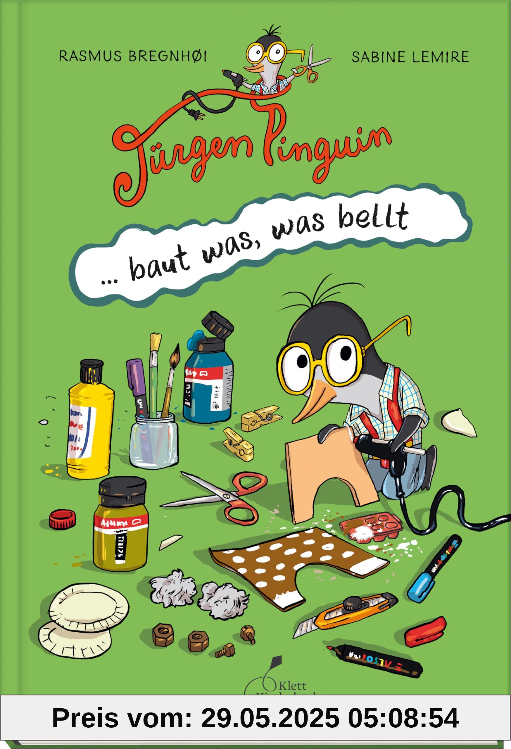 Jürgen Pinguin baut was, was bellt: Basteln, Tüfteln, Selbermachen: unbekümmerter Vorlesespaß für alle ab 4 Jahren | Jürgen Pinguin - Band 1