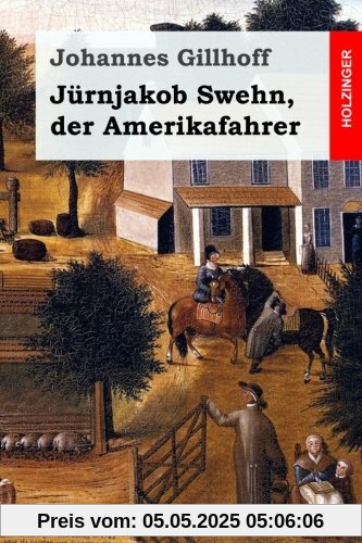 Jürnjakob Swehn, der Amerikafahrer