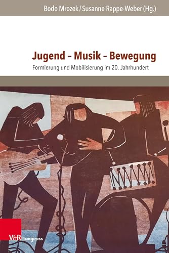 Jugend – Musik – Bewegung: Formierung und Mobilisierung im 20. Jahrhundert (Jugendbewegung und Jugendkulturen: Jahrbuch) von Brill Deutschland GmbH