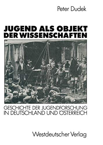 Jugend als Objekt der Wissenschaften: Geschichte der Jugendforschung in Deutschland und Österreich 1890–1933 Jugend als Objekt der Wissenschaften: Geschichte der Jugendforschung in Deutschland und Österreich 1890–1933