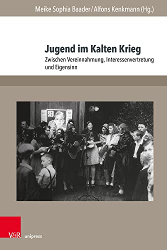 Jugend im Kalten Krieg: Zwischen Vereinnahmung, Interessenvertretung und Eigensinn (Jugendbewegung und Jugendkulturen: Jahrbuch) von Unipress