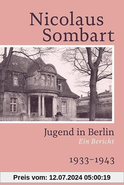Jugend in Berlin: Ein Bericht. 1933–1943 (Sombart Autobiografie)