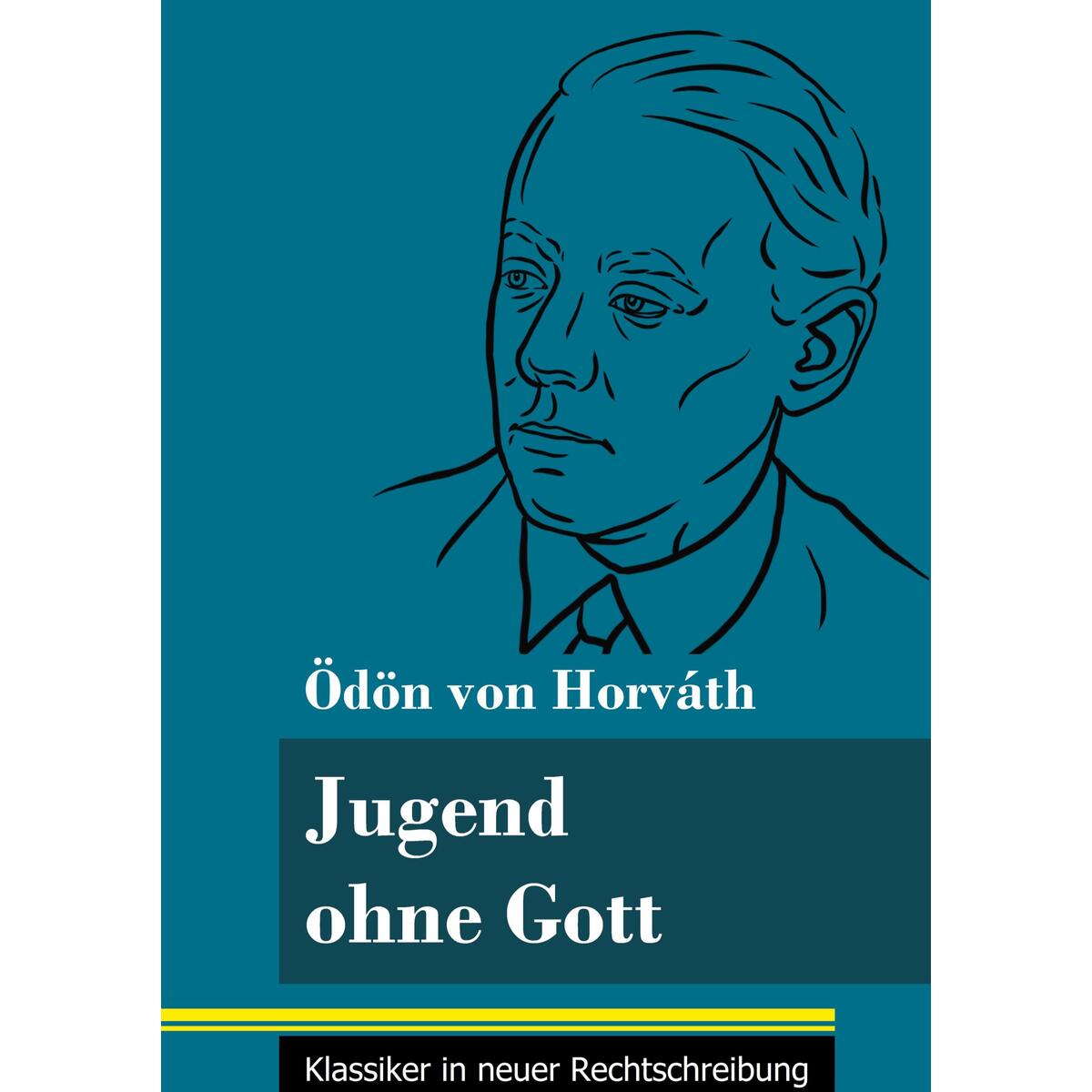Jugend ohne Gott von Henricus - Klassiker in neuer Rechtschreibung