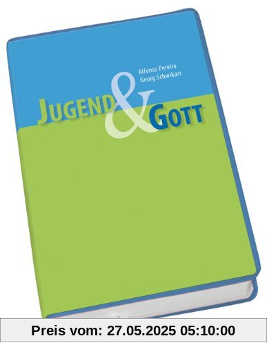 Jugend & Gott: Gedanken und Gebete Jugend & Gott: Gedanken und Gebete