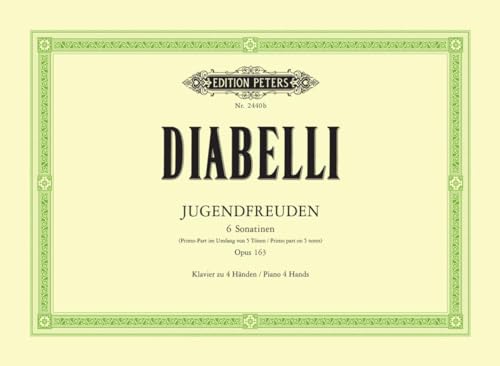 Jugendfreuden. Sechs Sonatinen für Klavier zu 4 Händen. Opus 163 Jugendfreuden. Sechs Sonatinen für Klavier zu 4 Händen. Opus 163