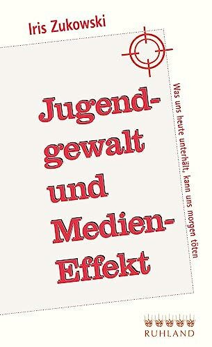 Jugendgewalt und Medieneffekt: Was uns heute unterhält, kann uns morgen töten Jugendgewalt und Medieneffekt: Was uns heute unterhält, kann uns morgen töten