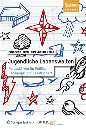 Jugendliche Lebenswelten: Perspektiven für Politik, Pädagogik und Gesellschaft