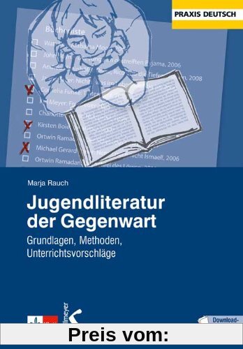 Jugendliteratur der Gegenwart: Grundlagen, Methoden, Unterrichtsvorschläge