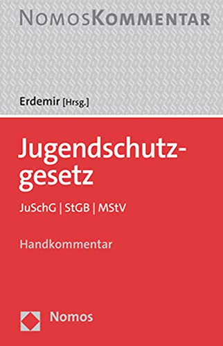 Jugendschutzgesetz: JuSchG | StGB | MStV von Nomos