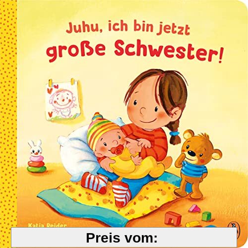 Juhu, ich bin jetzt große Schwester!: Pappbilderbuch für Kinder ab 2 Jahren