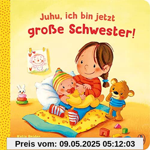 Juhu, ich bin jetzt große Schwester!: Pappbilderbuch für Kinder ab 2 Jahren