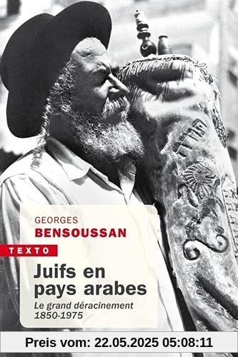 Juifs en pays arabes: Le grand déracinement 1850-1975