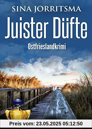 Juister Düfte. Ostfrieslandkrimi