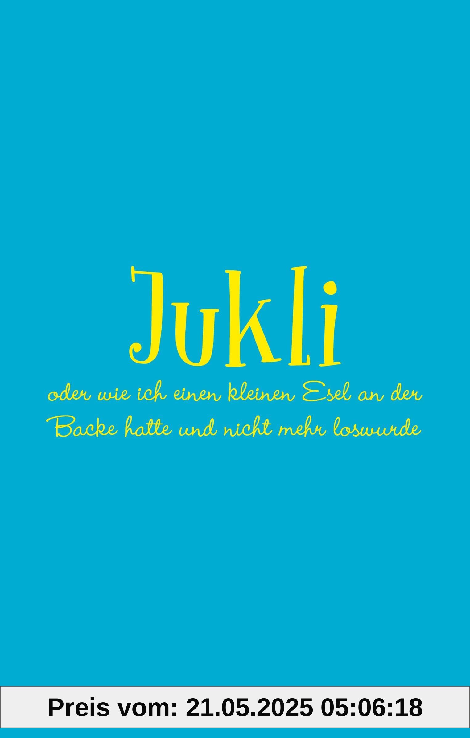 Jukli oder wie ich einen kleinen Esel an der Backe hatte und nicht mehr loswurde: Ein Kinderbuch ab 11 Jahren über Familie, Freundschaft und Identität Jukli oder wie ich einen kleinen Esel an der Backe hatte und nicht mehr loswurde: Ein Kinderbuch ab 11 Jahren über Familie, Freundschaft und Identität