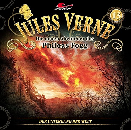 Jules Verne - Die neuen Abenteuer des Phileas Fogg: Der Untergang der Welt Folge 13 von WinterZeit Audiobooks HS