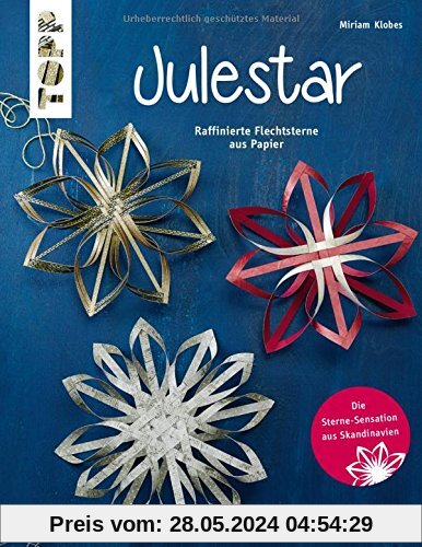 Julestar. Die Sterne-Sensation aus Skandinavien (kreativ.kompakt): Raffinierte Flechtsterne aus Papier