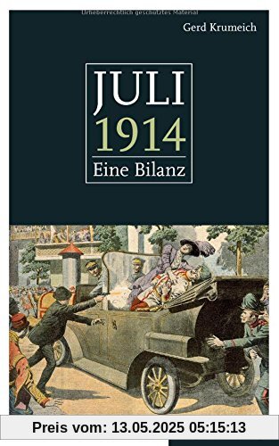 Juli 1914. Eine Bilanz. Mit einem Anhang: 50 Schlüsseldokumente zum Kriegsausbruch